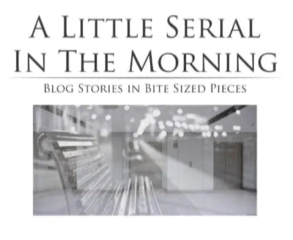 A Little Serial in The Morning